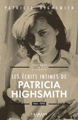 Patricia Highsmith: Les écrits intimes de Patricia Highsmith, 1941-1995 (Français language, Calmann-Lévy)