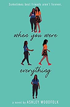 Ashley Woodfolk: When you were everything (Hardcover, 2019, Delacorte Press)