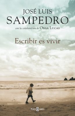 José Luis Sampedro: Escribir es vivir (Hardcover, Spanish language, 2013, Plaza & Janés)