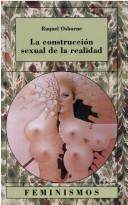 Raquel Osborne: La construcción sexual de la realidad (Spanish language, 1993, Ediciones Cátedra, Universitat de València, Instituto de la Mujer)