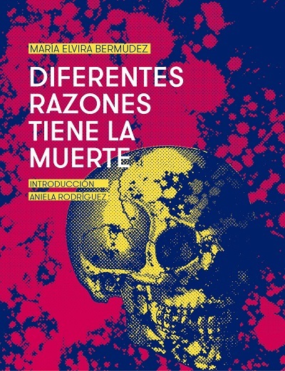 María Elvira Bermúdez: Diferentes razones tiene la muerte (Paperback, Español language, Dirección General de Publicaciones y Fomento Editorial)