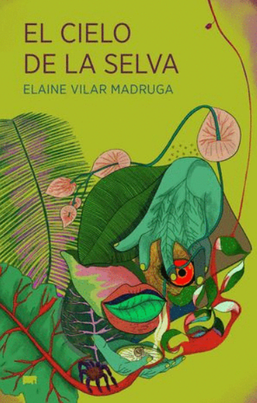 Elaine Vilar Madruga Vilar Madruga: El cielo de la selva (Paperback, Elefanta del Sur, Universidad Veracruzana)
