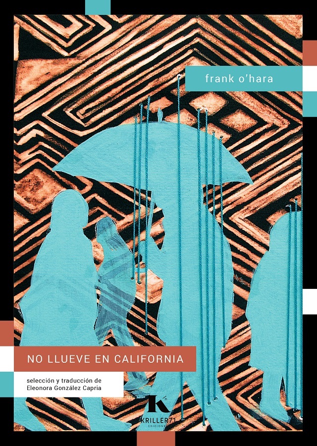 Frank O'Hara: No llueve en California (Paperback, Español language, Kriller71)