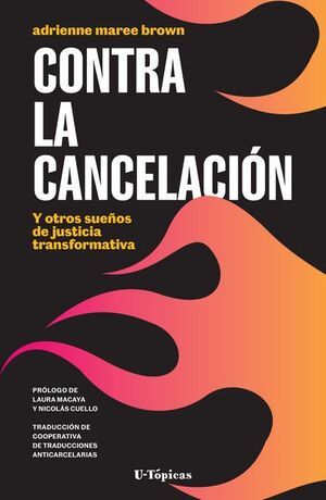 adrienne maree brown: Contra la cancelación (Paperback, U-Tópicas)