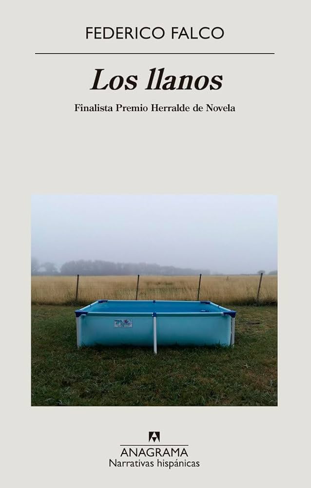 Federico Falco: Los llanos (Paperback, Español language, 2025, Anagrama)