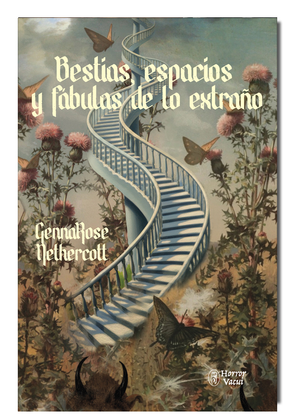 GennaRose Nethercott: Bestias, espacios y fábulas de lo extraño (Paperback, Español language, 2026, Horror Vacui)
