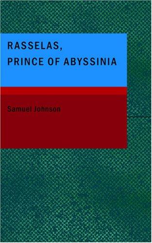 Samuel Johnson undifferentiated: Rasselas- Prince of Abyssinia (Paperback, 2007, BiblioBazaar)