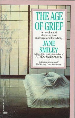 Jane Smiley: Age of Grief (Ballantine Books)