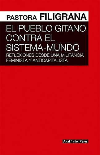 Pastora Filigrana: El Pueblo Gitano Contra El Sistema Mundo (Paperback, 2020, Akal)