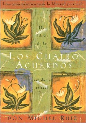 Don Miguel Ruiz: Los cuatro acuerdos (Hardcover, Spanish language, 2002, Amber-Allen Publishing)