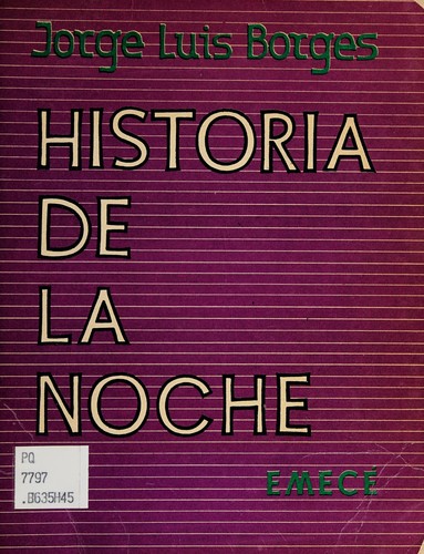 Jorge Luis Borges: Historia de la noche (Spanish language, 1977, Emecé)