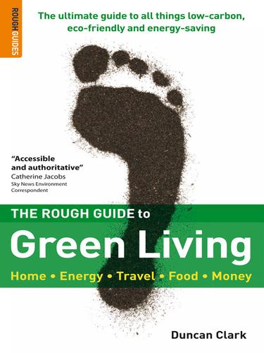 Duncan Clark: The Rough Guide to Green Living (EBook, 2010, Rough Guides)