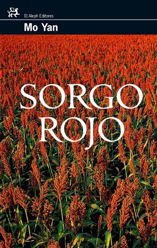 Yan Mo: Sorgo Rojo (Spanish language, 2012, El Aleph)