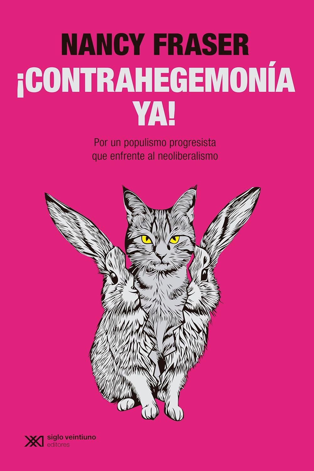 Nancy Fraser: ¡Contrahegemonía ya! (Spanish language, 2024, Siglo XXI de España Editores)