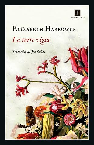 Elizabeth Harrower, Jon Bilbao: La torre vigía (Paperback, español language, 2020, Impedimenta)