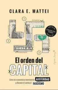 Clara E. Mattei: El orden del capital (Spanish language, 2025, Capitán Swing)