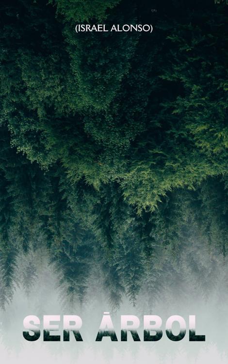 Israel Alonso: Ser árbol (EBook)