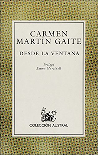 Carmen Martín Gaite: Desde la ventana (Spanish language, 1987, Espasa Calpe)