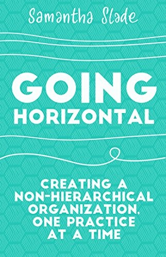 Samantha Slade: Going Horizontal (Paperback, 2018, Berrett-Koehler Publishers)