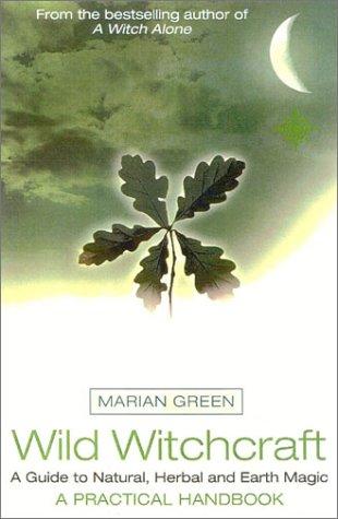 Marian Green: Wild Witchcraft (Paperback, 2003, Thorsons)