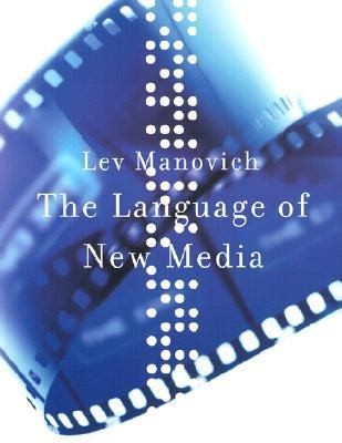 Lev Manovich: The Language Of New Media (2002, MIT Press (MA))