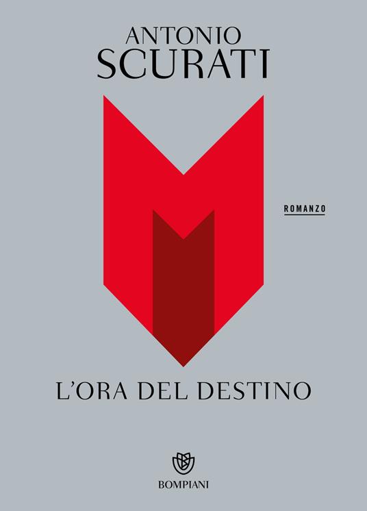 Antonio Scurati: M. L'ora del destino (Paperback, Italian language, 2024, Bompiani)