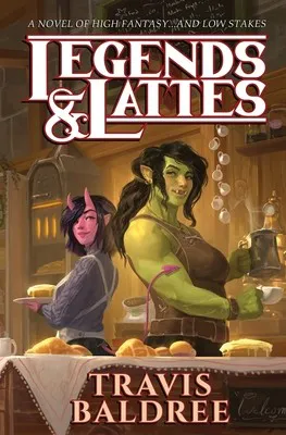 Travis Baldree: Legends & Lattes (2022, Cryptid Press)