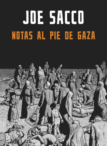 Joe Sacco, Marc Viaplana Canudas: Notas al pie de Gaza	 (2015, Penguin Random House	, RESERVOIR BOOKS)