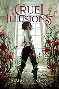Margie Fuston: Cruel Illusions (2022, McElderry Books, Margaret K.)