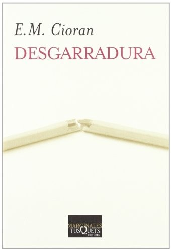 Emil Cioran: Desgarradura (Paperback, 2004, Tusquets Editores S.A.)
