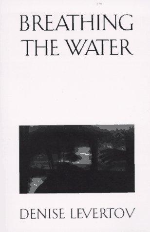 Denise Levertov: Breathing the Water (1987, New Directions Publishing Corporation)