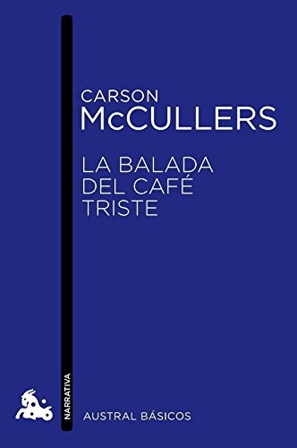 Carson McCullers, María Campuzano: La balada del café triste (Paperback, Austral)