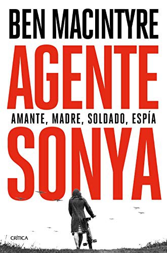 Ben Macintyre, Efrén del Valle: Agente Sonya (Hardcover, 2021, Editorial Crítica)