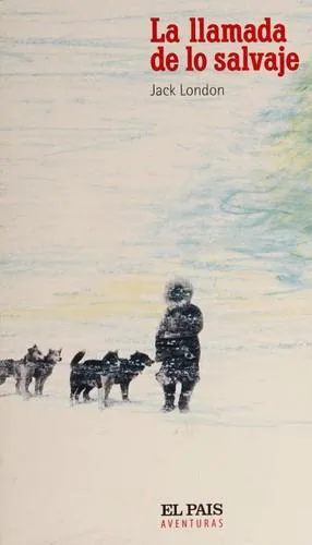 Jack London: La llamada de lo salvaje (Spanish language, 2004)