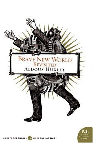 Aldous Huxley: Brave New World Revisited (P.S.) (Paperback, Harper Perennial Modern Classics)