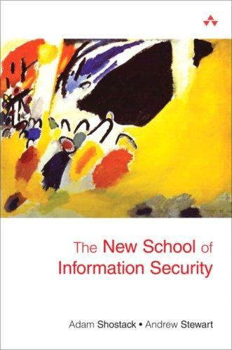Adam Shostack, Andrew Steward: The New School of Information Security (Hardcover, 2008, Addison-Wesley Professional, Addison-Wesley)