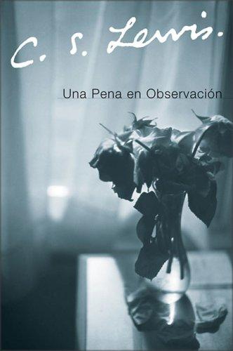 C. S. Lewis: Una Pena en Observacion (Rayo)