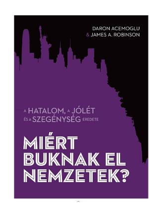 James A. Robinson, Daron Acemoglu: Miért buknak el nemzetek? (Hungarian language)