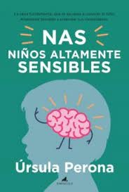 Úrsula Perona Mira: NAS Niños altamente sensibles (2021, Toromiro)