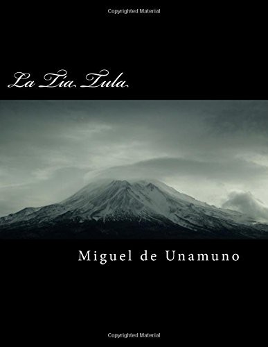 Miguel de Unamuno: La tía Tula (Paperback, Spanish language, 2018, Createspace Independent Publishing Platform)