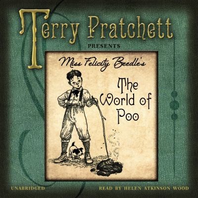 Terry Pratchett, Bernard Pearson, Isobel Pearson, Peter Dennis, Patrick Couton: Terry Pratchett Presents Miss Felicity Beedles The World Of Poo (2012, Cornerstone)