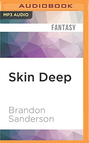 Brandon Sanderson, Oliver Wyman: Skin Deep (AudiobookFormat, 2016, Audible Studios on Brilliance Audio, Audible Studios on Brilliance)