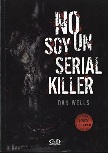 Dan Wells, V&R Editoras: No Soy Un Serial Killer (Paperback, 2015, SanDisk, Vergara & Riba)