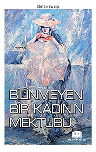 Stefan Zweig: Bilinmeyen Bir Kadinin Mektubu (Paperback, Bildigin Kitap)