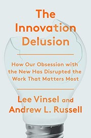 Lee Vinsel, Andrew L. Russell: The Innovation Delusion (2020, Currency)