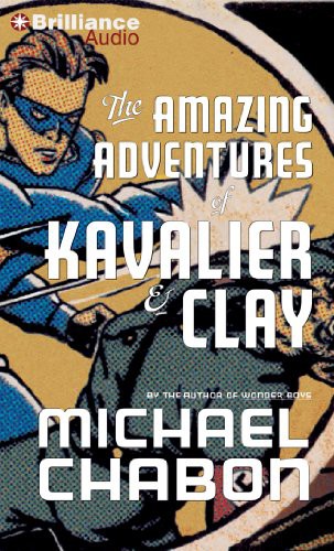Michael Chabon, David Colacci: The Amazing Adventures of Kavalier & Clay (AudiobookFormat, Brilliance Audio)