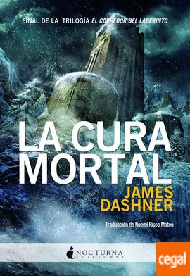 James Dashner: La cura mortal (Spanish language, 2013, Nocturna ediciones)