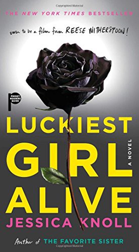 Jessica Knoll: Luckiest Girl Alive (Paperback, Pocket Books)