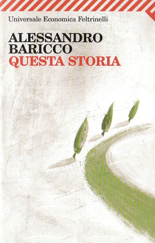 Alessandro Baricco: Questa Storia (Paperback, 2007, Feltrinelli)