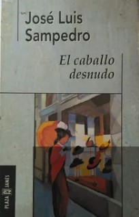 José Luis Sampedro: El caballo desnudo (Paperback, Spanish language, 2001, Plaza & Janés)